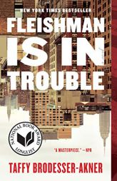 Fleishman Is in Trouble: A Novel by Taffy Brodesser-Akner Paperback Book