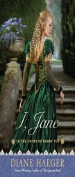 I, Jane: In the Court of Henry VIII (Henry VIII's Court) by Diane Haeger Paperback Book