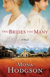 Two Brides Too Many by Mona Hodgson Paperback Book