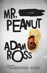 Mr. Peanut by Adam Ross Paperback Book