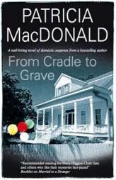 From Cradle to Grave by Patricia MacDonald Paperback Book