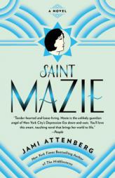 Saint Mazie: A Novel by Jami Attenberg Paperback Book