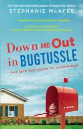 Down and Out in Bugtussle: More Misadventures of a Mad Fat Girl by Stephanie McAfee Paperback Book