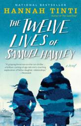 The Twelve Lives of Samuel Hawley: A Novel by Hannah Tinti Paperback Book