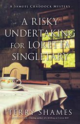 A Risky Undertaking for Loretta Singletary: A Samuel Craddock Mystery by Terry Shames Paperback Book