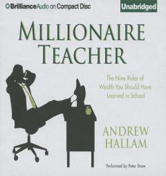 Millionaire Teacher: The Nine Rules of Wealth You Should Have Learned in School by Andrew Hallam Paperback Book