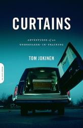 Curtains: Adventures of an Undertaker-in-Training by Tom Jokinen Paperback Book