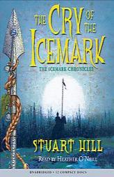 Cry Of The Icemark Audio (The Icemark Chronicles) by Stuart Hill Paperback Book