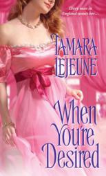 When You're Desired by Tamara Lejeune Paperback Book