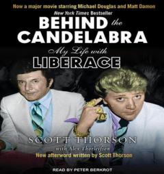 Behind the Candelabra: My Life With Liberace by Scott Thorson Paperback Book