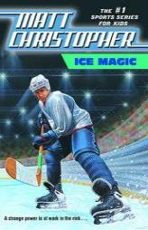 Ice Magic (Matt Christopher Sports Series) by Matthew F. Christopher Paperback Book