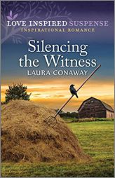 Silencing the Witness (Love Inspired Suspense: Inspirational Romance) by Laura Conaway Paperback Book