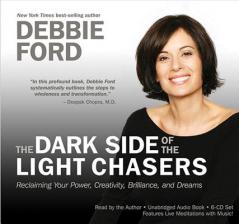 The Dark Side Of Light Chasers by Debbie Ford Paperback Book