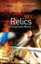 Relics: A Faye Longchamp Mystery (Faye Longchamp Mysteries) by Mary Anna Evans Paperback Book