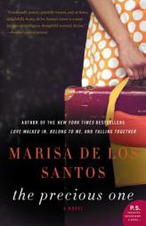 The Precious One: A Novel by Marisa de los Santos Paperback Book