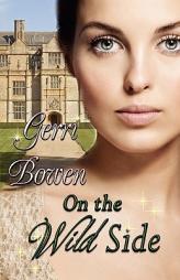 On the Wild Side by Gerri Bowen Paperback Book