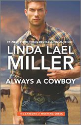 Always a Cowboy (The Carsons of Mustang Creek, 2) by Linda Lael Miller Paperback Book