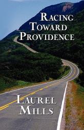 Racing Toward Providence by Laurel Mills Paperback Book