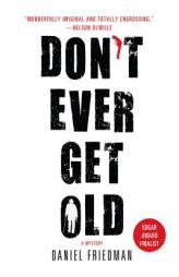 Don't Ever Get Old (Buck Schatz) by Daniel Friedman Paperback Book