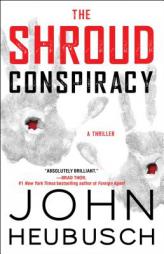 The Shroud Conspiracy: A Thriller by John Heubusch Paperback Book