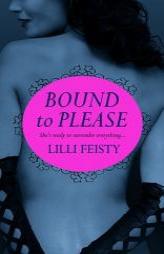 Bound to Please by Lillian Feisty Paperback Book