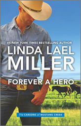 Forever a Hero (The Carsons of Mustang Creek, 3) by Linda Lael Miller Paperback Book