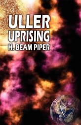 Uller Uprising by H. Beam Piper Paperback Book