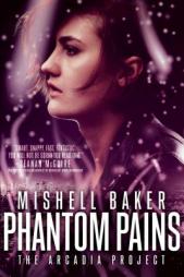 Phantom Pains by Mishell Baker Paperback Book