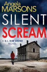 Silent Scream (Detective Kim Stone crime thriller series) (Volume 1) by Angela Marsons Paperback Book