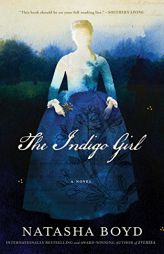 The Indigo Girl: A Novel by Natasha Boyd Paperback Book