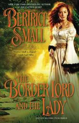 The Border Lord and the Lady (Border Chronicles) by Bertrice Small Paperback Book