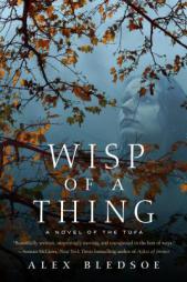 Wisp of a Thing: A Novel of the Tufa (Tufa Novels) by Alex Bledsoe Paperback Book