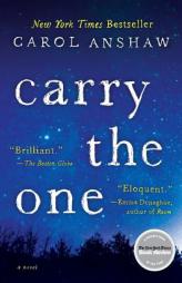 Carry the One by Carol Anshaw Paperback Book