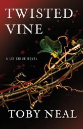 Twisted Vine a Lei Crime Novel by Toby Neal Paperback Book