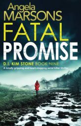 Fatal Promise: A totally gripping and heart-stopping serial killer thriller (Detective Kim Stone Crime Thriller Series) (Volume 9) by Angela Marsons Paperback Book