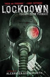 Lockdown: Escape from Furnace 1 by Alexander Gordon Smith Paperback Book