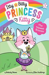 The Newest Princess (1) (Itty Bitty Princess Kitty) by Melody Mews Paperback Book