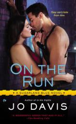 On the Run: A Sugarland Blue Novel by Jo Davis Paperback Book