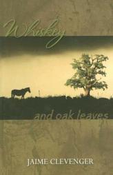 Whiskey and Oak Leaves by Jaimie Clevenger Paperback Book