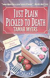 Just Plain Pickled to Death (Pennsylvania Dutch Mysteries with Recipes) by Tamar Myers Paperback Book