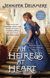 An Heiress at Heart by Jennifer Delamere Paperback Book