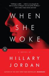 When She Woke by Hillary Jordan Paperback Book