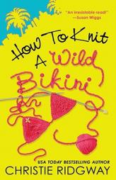 How to Knit a Wild Bikini by Christie Ridgway Paperback Book