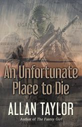 An Unfortunate Place to Die by Allan Taylor Paperback Book