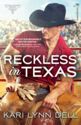 Reckless in Texas by Kari Lynn Dell Paperback Book