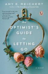 The Optimist's Guide to Letting Go by Amy E. Reichert Paperback Book