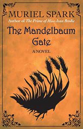 The Mandelbaum Gate: A Novel by Muriel Spark Paperback Book