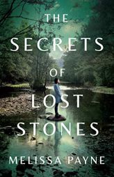 The Secrets of Lost Stones by Melissa Payne Paperback Book