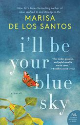 I'll Be Your Blue Sky by Marisa De Los Santos Paperback Book