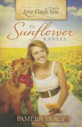 LOVE FINDS YOU IN SUNFLOWER, KS by Pamela Tracy Paperback Book